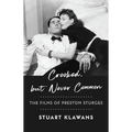 Crooked, But Never Common: The Films of Preston Sturges