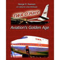 TWA O'Hare Aviation's Golden Age