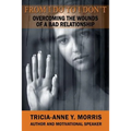 From I Do to I Don't: Overcoming the Wounds of a Bad Relationship