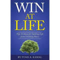 Win At Life: Tips & Ideas for Tackling Life from Unlikely Places