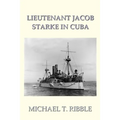 Lieutenant Jacob Starke in Cuba