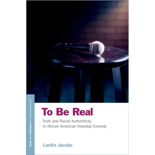 To Be Real: Truth and Racial Authenticity in African American Standup Comedy