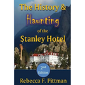 The History and Haunting of the Stanley Hotel, 2nd Edition
