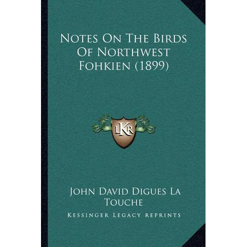 Notes On The Birds Of Northwest Fohkien (1899)