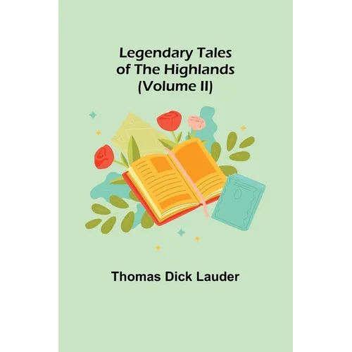 Legendary Tales of the Highlands (Volume II)