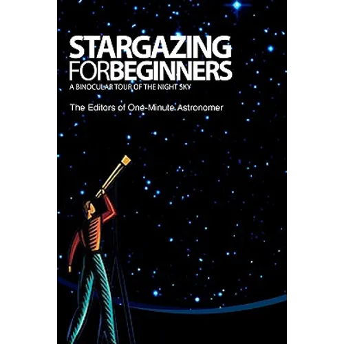 Stargazing For Beginners: A Binocular Tour of the Night Sky