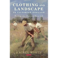 Clothing and Landscape in Victorian England: Working-Class Dress and Rural Life