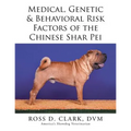 Medical, Genetic & Behavioral Risk Factors of the Chinese Shar Pei