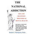 The National Addiction: Lies and Deception Disguised as Mental Health