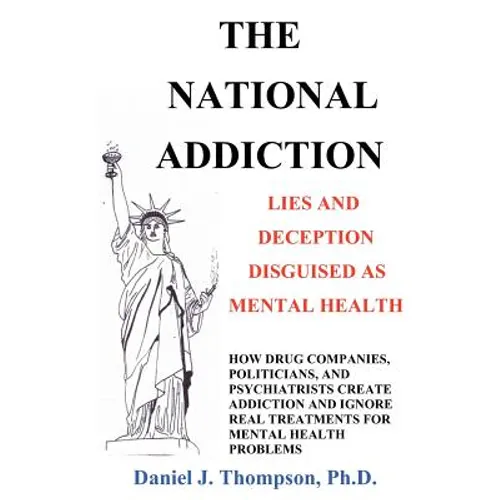 The National Addiction: Lies and Deception Disguised as Mental Health