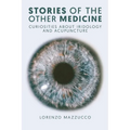 Stories of the Other Medicine: Curiosities About Iridology and Acupuncture