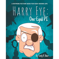 Harry Fye: One-Eyed PI: A Rhyming Picture Book for Busy Grown-Ups