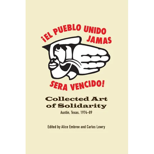 Collected Art of Solidarity: Austin, Texas, 1974-89