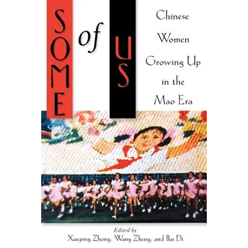 Some of Us: Chinese Women Growing Up in the Mao Era