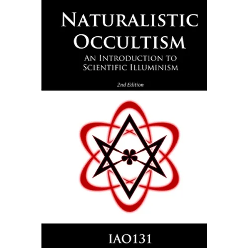 Naturalistic Occultism: An Introduction to Scientific Illuminism