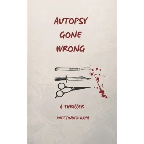 Autopsy Gone Wrong: A Thriller