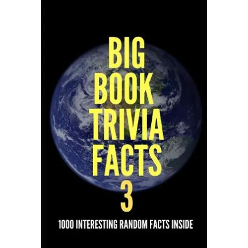 Big Book Trivia Facts: 1000 Interesting Random Facts Inside