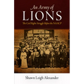 An Army of Lions: The Civil Rights Struggle Before the NAACP