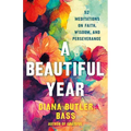 A Beautiful Year: 52 Meditations on Faith, Wisdom, and Perseverance
