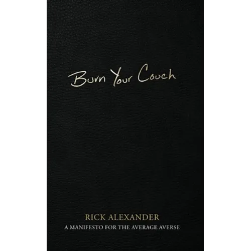 Burn Your Couch: A Manifesto for the Average Averse