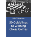 50 Guidelines to Winning Chess Games