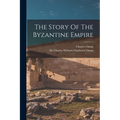 The Story Of The Byzantine Empire