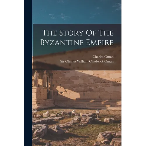 The Story Of The Byzantine Empire