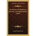 The History Of Brighouse, Rastrick, And Hipperholme (1893)