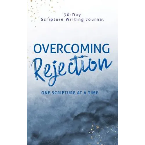 Overcoming Rejection: One Scripture at a Time