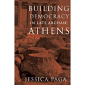 Building Democracy in Late Archaic Athens