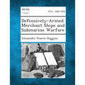 Defensively-Armed Merchant Ships and Submarine Warfare