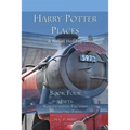 Harry Potter Places Book Four - Newts: Northeastern England Wizarding Treks