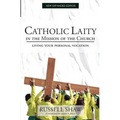Catholic Laity in the Mission of the Church: Living Out Your Lay Vocation
