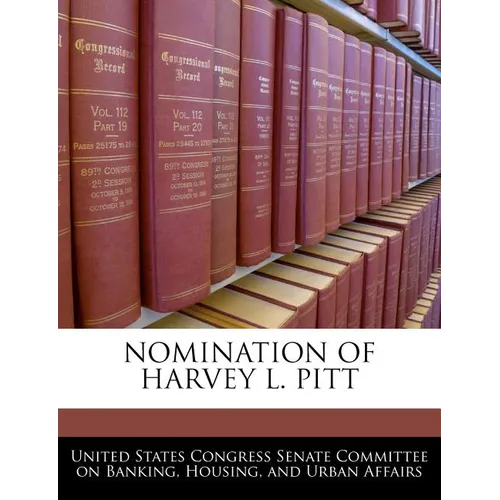 Nomination of Harvey L. Pitt