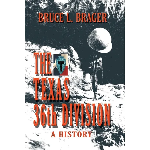 The Texas 36th Division: A History
