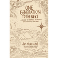 One Generation to the Next: A Guide to Forming Your Faith and Finding Your Way