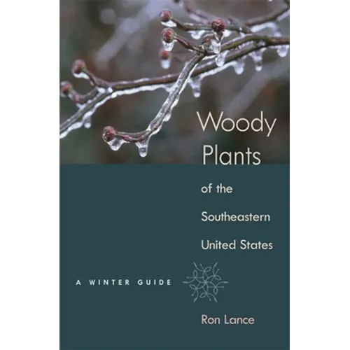 Woody Plants of the Southeastern United States: A Winter Guide