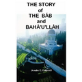 The Story of the Bab & Baha'u'llah