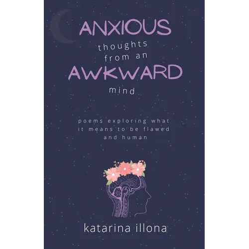 Anxious Thoughts from an Awkward Mind