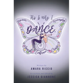 This Is Why I D.A.N.C.E.: Discover. Accomplish. Nourish. Create. Embrace.