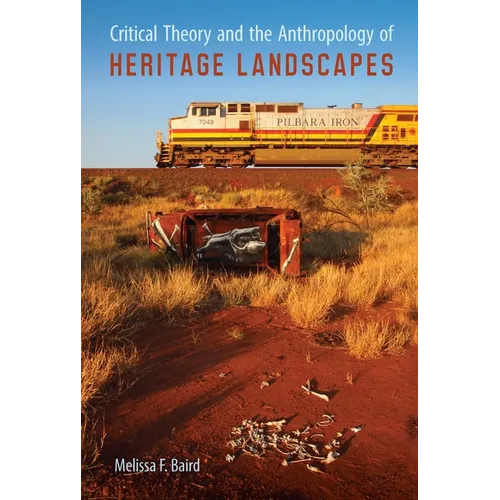 Critical Theory and the Anthropology of Heritage Landscapes
