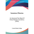 Sanatana Dharma: An Advanced Text Book Of Hindu Religion And Ethics (1903)