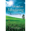 Christian Mentoring in Recovery