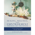 Healing, Wellness, and Empowerment Through Art and Ritual: An Arts-based Group Therapy Manual
