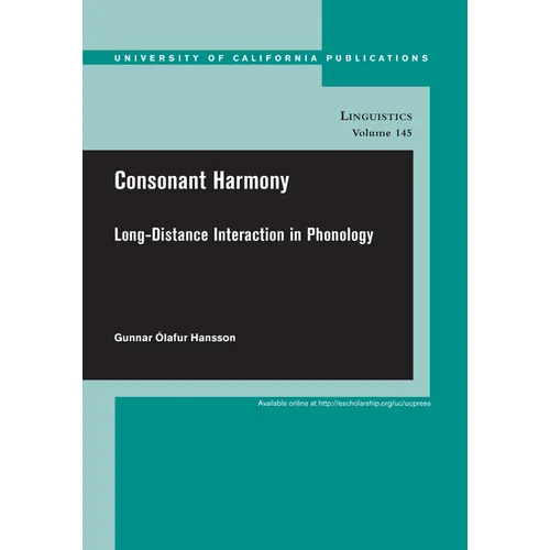 Consonant Harmony: Long-Distance Interactions in Phonology Volume 145