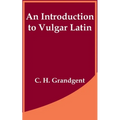 An Introduction to Vulgar Latin