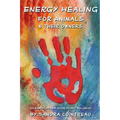 Energy Healing for Animals and Their Owners: An Earth Lodge Guide to Pet Wellness