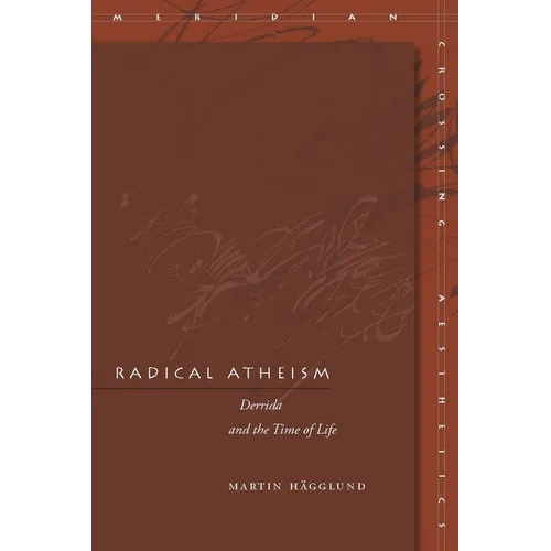 Radical Atheism: Derrida and the Time of Life