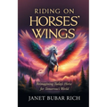 Riding on Horses' Wings: Reimagining Today's Horse for Tomorrow's World