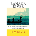Banana River: A novel of adventure and suspense
